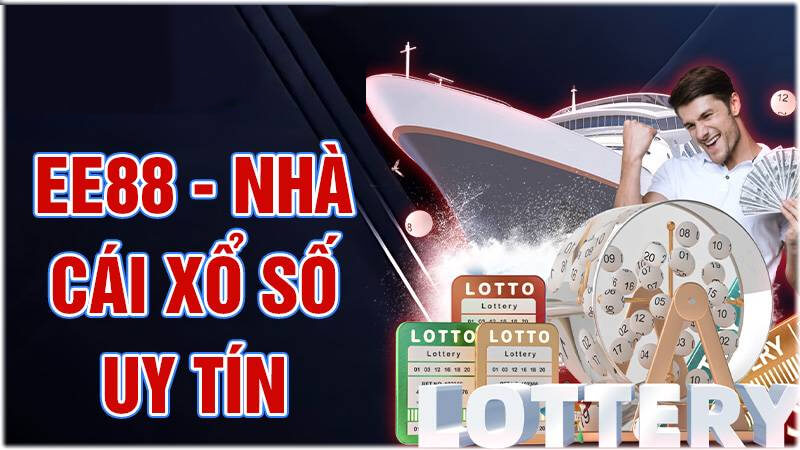 Nhà cái xổ số E88 với tỉ lệ cao nhất thị trường